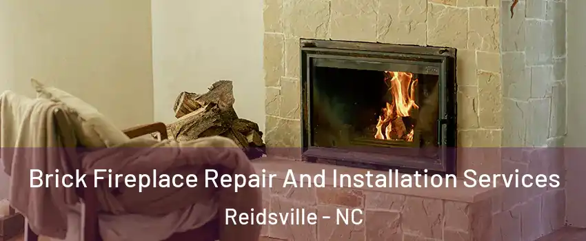  Brick Fireplace Repair And Installation Services Reidsville - NC