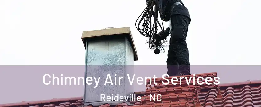  Chimney Air Vent Services Reidsville - NC