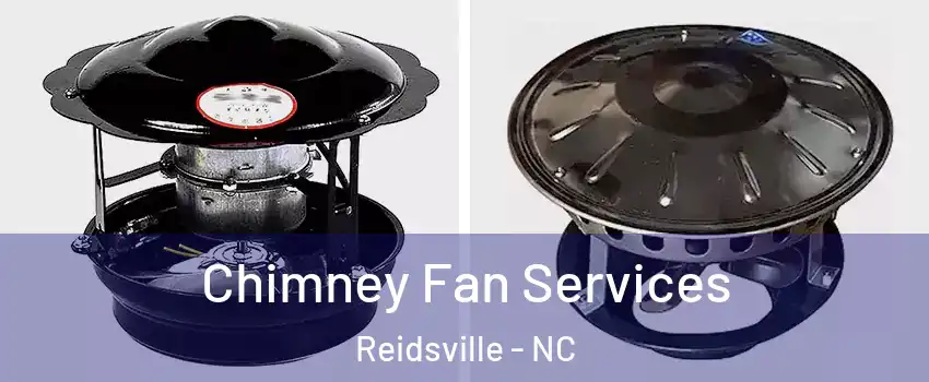  Chimney Fan Services Reidsville - NC