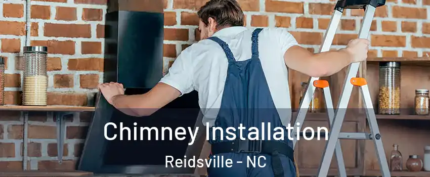  Chimney Installation Reidsville - NC