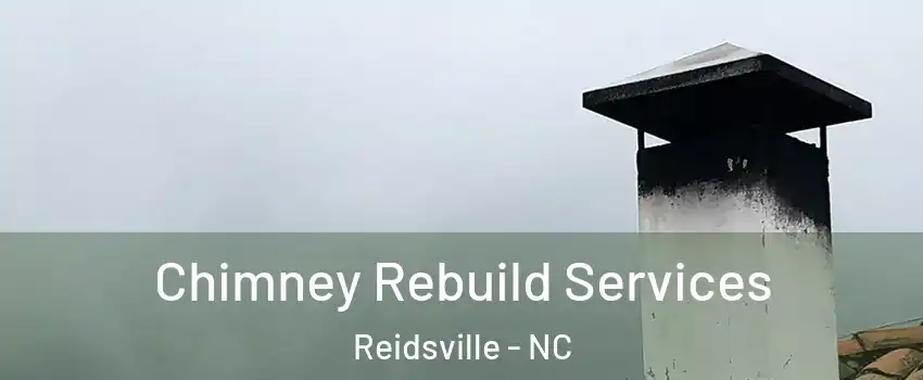  Chimney Rebuild Services Reidsville - NC