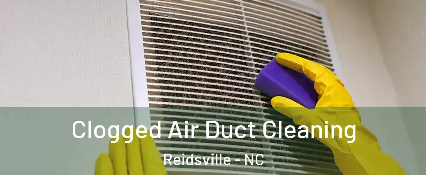  Clogged Air Duct Cleaning Reidsville - NC