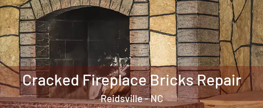  Cracked Fireplace Bricks Repair Reidsville - NC