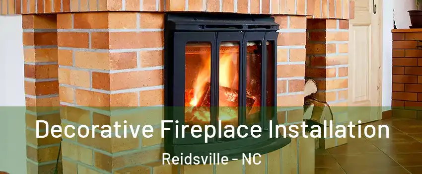  Decorative Fireplace Installation Reidsville - NC