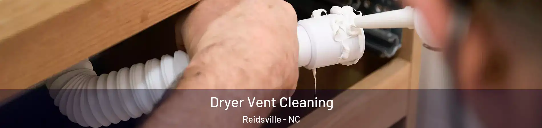  Dryer Vent Cleaning Reidsville - NC