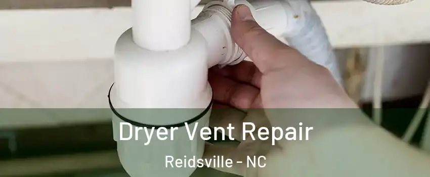  Dryer Vent Repair Reidsville - NC