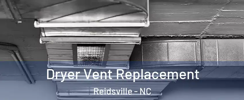  Dryer Vent Replacement Reidsville - NC