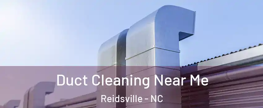  Duct Cleaning Near Me Reidsville - NC