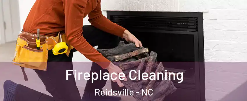  Fireplace Cleaning Reidsville - NC