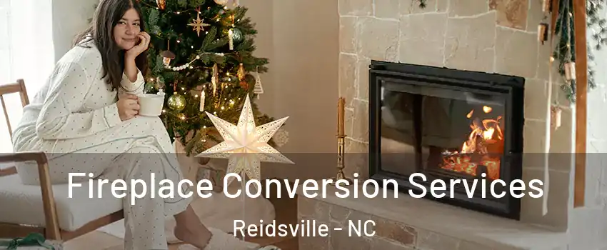  Fireplace Conversion Services Reidsville - NC