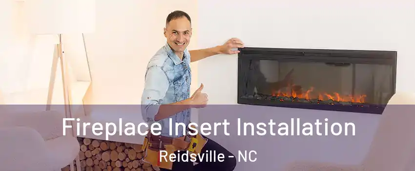  Fireplace Insert Installation Reidsville - NC