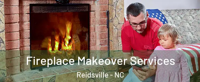  Fireplace Makeover Services Reidsville - NC