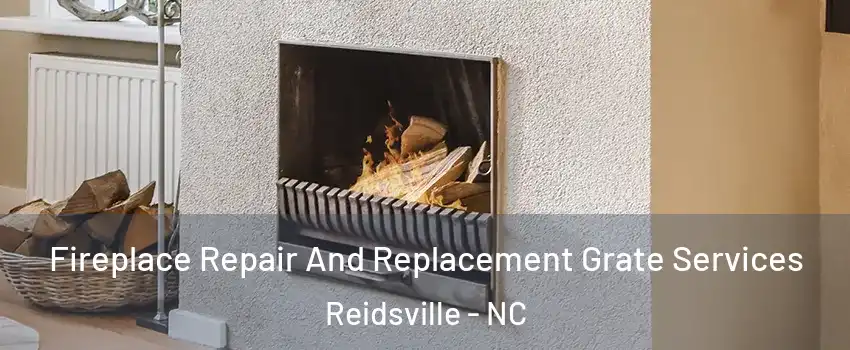  Fireplace Repair And Replacement Grate Services Reidsville - NC