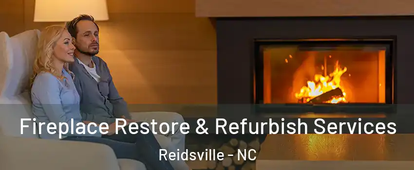  Fireplace Restore & Refurbish Services Reidsville - NC