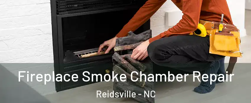  Fireplace Smoke Chamber Repair Reidsville - NC