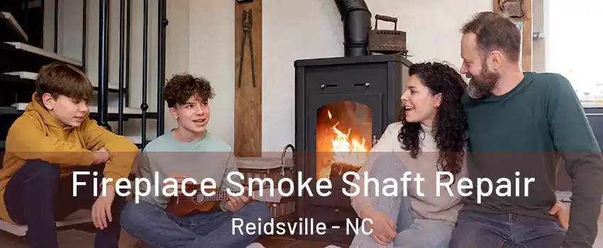  Fireplace Smoke Shaft Repair Reidsville - NC