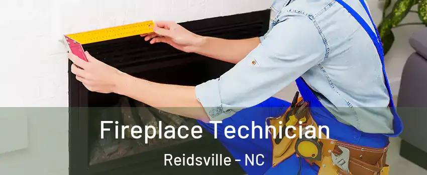  Fireplace Technician Reidsville - NC
