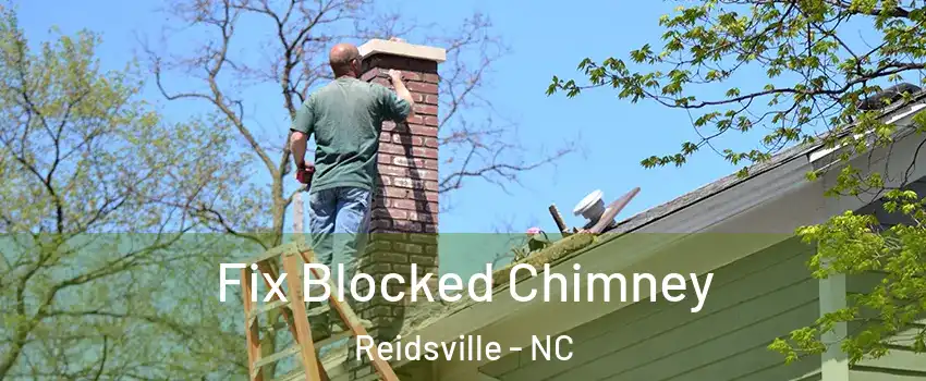  Fix Blocked Chimney Reidsville - NC