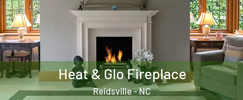  Heat & Glo Fireplace Reidsville - NC