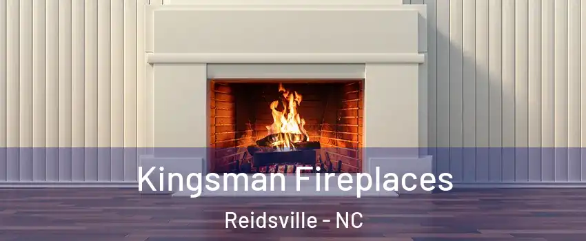  Kingsman Fireplaces Reidsville - NC