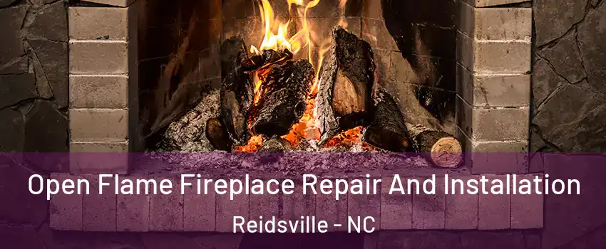  Open Flame Fireplace Repair And Installation Reidsville - NC