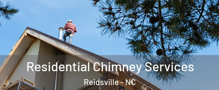  Residential Chimney Services Reidsville - NC