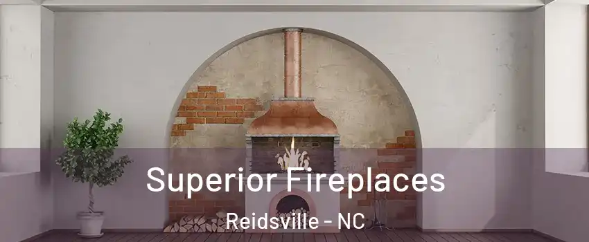  Superior Fireplaces Reidsville - NC